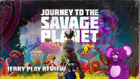 Journey To The Savage Planet: A Hilariously Absurd Adventure Through Alien Jungles!